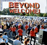 LP SCHWABINGGRAD BALLETT/ ARRIVATI BEYOND WELCOME